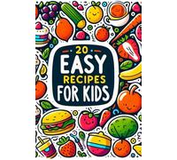 20 EASY Recipes for Kids: A fun coloring book that is also a simple recipe book to learn basic cooking skills for kids age 3 to 10 (Knowledge & Coloring Books)
