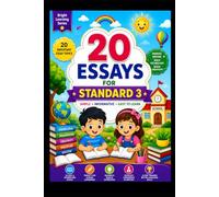 20 Essays for Standard 3: Simple • Informative • Easy to Learn: 2 (Bright Minds Learning Series)
