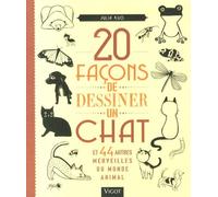 20 façons de dessiner un chat et 44 autres merveilles du monde animal: 0000
