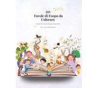20 Favole di Esopo da Colorare - Libro educativo per bambini 4-8 anni con giochi, attività e illustrazioni da colorare