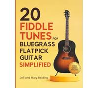 20 Fiddle Tunes for Bluegrass Flatpick Guitar SIMPLIFIED