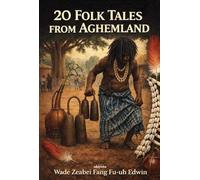 20 Folk Tales from Aghemland. (Edition1)