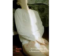 20 Fragments of a Ravenous Youth: Xiaolu Guo (Vintage Heroines)