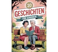 20 Geschichten Für Senioren: Nostalgische Geschichten, Die Die 50er Und 80er Jahre Mit Lachen, Schönen Erinnerungen Und Vintage-Charme Feiern