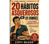 20 Hábitos Asquerosos de los Hombres: Que No Estabas Preparada para Ver (Disgusting Habitss - Hábitos Asquerosos)
