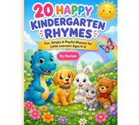 20 Happy Kindergarten Rhymes: Fun, Simple & Playful Rhymes for Little Learners Ages 4-6