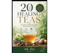 20 Healing Teas Natural Remedies for Modern Wellness