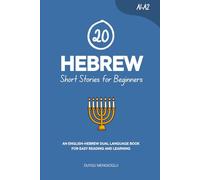 20 Hebrew Short Stories for Beginners: An English-Hebrew Dual-Language Book for Easy Reading and Learning (Dual-Language Short Stories for Beginners)