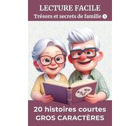 20 Histoires Courtes en GROS CARACTÈRES tome 3: Lecture facile en Grands Caractères pour Adultes et Seniors | Histoires et Questions de Réflexion | pour Stimuler la Mémoire et partager des Souvenirs