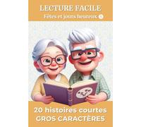 20 Histoires Courtes en GROS CARACTÈRES tome 5: Lecture facile en Grands Caractères pour Adultes et Seniors | Histoires et Questions de Réflexion | pour Stimuler la Mémoire et partager des Souvenirs