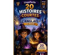 20 histoires courtes pour apprendre l'anglais: La magie (Un Voyage Linguistique avec Lingo Facile !)