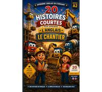 20 Histoires courtes pour apprendre l'anglais: Le chantier (Un Voyage Linguistique avec Lingo Facile !)