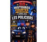 20 histoires courtes pour apprendre l'anglais: Les Policiers (Un Voyage Linguistique avec Lingo Facile !)