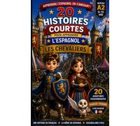 20 histoires courtes pour apprendre l'espagnol: Les chevaliers: 6 (LingoFacile - Espagnol Enfants)