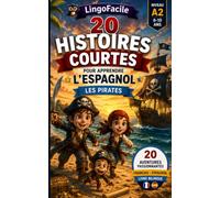 20 Histoires courtes pour apprendre l'espagnol: les pirates: 3 (LingoFacile - Espagnol Enfants)