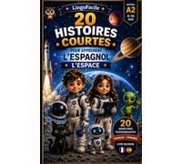 20 histoires courtes pour apprendre l'espagnol: L'espace (LingoFacile - Espagnol Enfants)