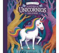 20 historias de unicornios para dormir (4) (Cuentos Para Dormir Para Niños de 3 A 8 Años)