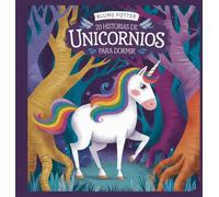 20 historias de unicornios para dormir (4) (Cuentos Para Dormir Para Niños de 3 A 8 Años)