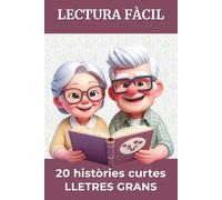 20 Històries Curtes en LLETRA GRAN: Lectura fàcil en lletra gran per a adults i gent gran | Històries amb preguntes de reflexió | Per estimular la memòria i compartir records