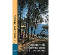 20 itinerarios de senderismo entre garbino y tramontana: a pie po r el