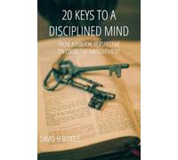 20 Keys to a Disciplined Mind: ▪ From a Biblical Perspective on Cognitive Improvement ▪