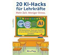 20 KI-Hacks für Lehrkräfte: Mehr Zeit. Weniger Stress.