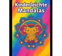 20 Kinderleichte Mandalas: Das fröhliche Malbuch für kleine Künstler!