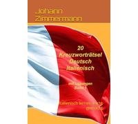 20 Kreuzworträtsel deutsch italienisch: Italienisch lernen leicht gemacht