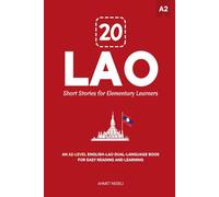 20 Lao Short Stories for Elementary Learners: An A2-Level English-Lao Dual-Language Book for Easy Reading and Learning: 3 (Learn Lao)