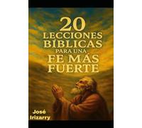 20 Lecciones Bíblicas para una Fe Más Fuerte