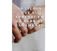 20 LIÇÕES QUE EU APRENDI EM 20 ANOS DE CASAMENTO