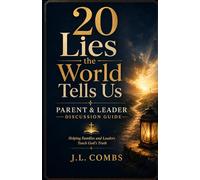 20 Lies the World Tells Us- Parent and Leader Discussion Guide