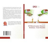 20 Mesures pour Assainir Kinshasa: C'est Possible