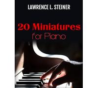 20 Miniatures for Piano: Easy Sheet Music. Modern Music