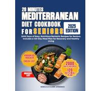 20 MINUTES MEDITERRANEAN DIET COOKBOOK FOR SENIORS: 2000 day of fast, easy, and nutritious 20-minutes meal for seniors. Includes a 120 day meal plan for energy, strength, and vitality