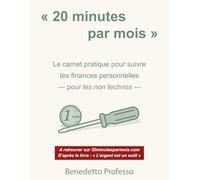 20 minutes par mois: Le carnet pratique pour suivre tes finances personnelles - pour les non technos -