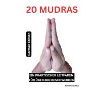 20 MUDRAS: German Edition (Ganzheitliche Heilungsreihe)