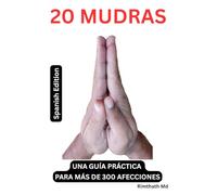 20 MUDRAS: Spanish Edition (Serie de Sanación Holística)