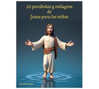 20 parábolas y milagros de Jesus para los niños