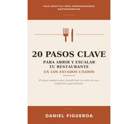20 Pasos Clave para Abrir y Escalar tu Restaurante en los Estados Unidos: El plano maestro para transformar tu visión en una institución gastronómica