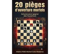 20 pièges d’ouverture mortels: Astuces pour gagner dès l’ouverture