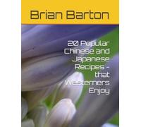 20 Popular Chinese and Japanese Recipes - that Westerners Enjoy