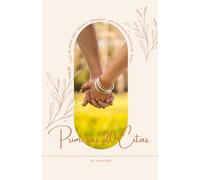 20 Primeras Citas: Guía de Ideas para Iniciar y Mantener una Hermosa Historia de Amor