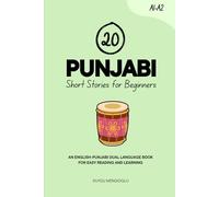 20 Punjabi Short Stories for Beginners: An English-Punjabi Dual-Language Book for Easy Reading and Learning (Learn Punjabi)