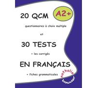 20 QCM et 30 TESTS en français, niveau A2+