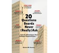 20 Questions Boards Never (Really) Ask: And the Blind Spots That Collapse Organizations
