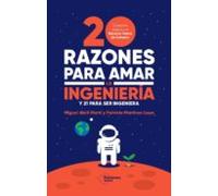 20 razones para amar la ingeniería: Y 21 para ser ingeniera (ACTUAL)