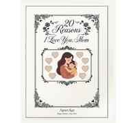 20 Reasons Why I Love You, Mom: A Personalized Memory Book and Photo Album for Mothers, Guided Prompt Journal with Illustration, Meaningful Gift for Mother's Day.