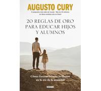 20 reglas de oro para educar hijos y alumnos/ 20 golden rules to educate children and students: Cómo Formar Mentes Brillantes En La Era De La ... Raise Brilliant Minds in the Age of Anxiety