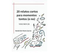 20 relatos cortos para momentos tontos (o no)